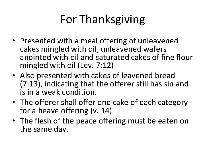For Thanksgiving • Presented with a meal offering of unleavened cakes mingled with oil,