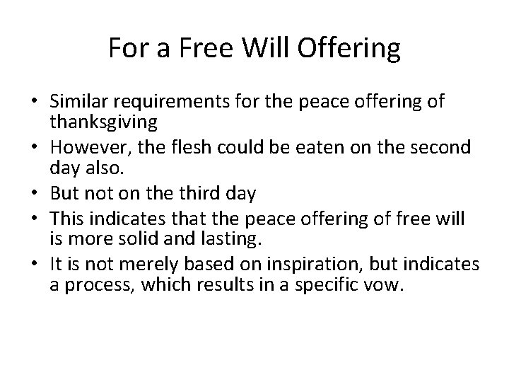 For a Free Will Offering • Similar requirements for the peace offering of thanksgiving