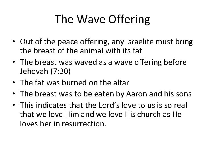 The Wave Offering • Out of the peace offering, any Israelite must bring the
