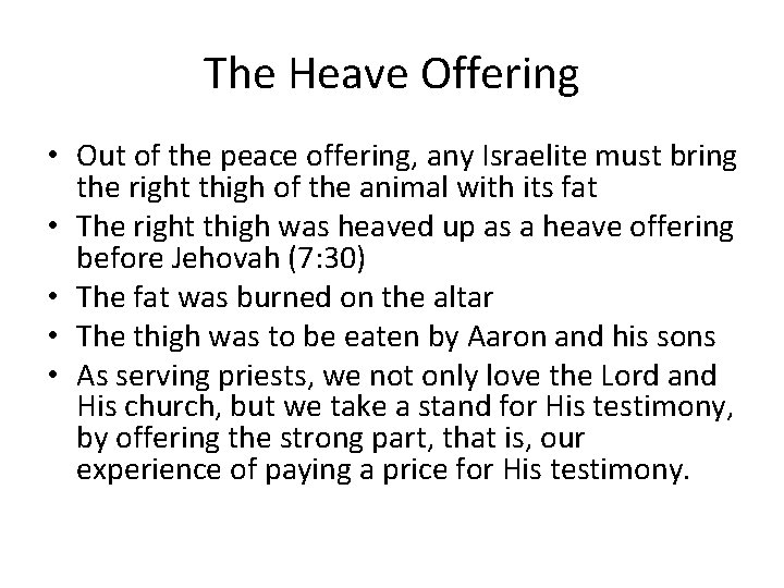 The Heave Offering • Out of the peace offering, any Israelite must bring the