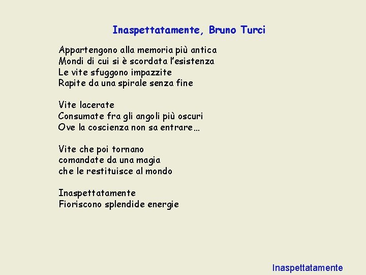 Inaspettatamente, Bruno Turci Appartengono alla memoria più antica Mondi di cui si è scordata Inaspettatamente, Bruno Turci Appartengono alla memoria più antica Mondi di cui si è scordata
