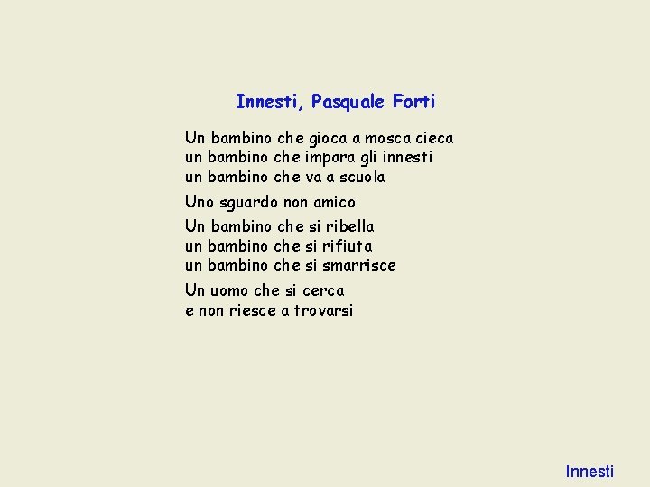 Innesti, Pasquale Forti Un bambino che gioca a mosca cieca un bambino che impara Innesti, Pasquale Forti Un bambino che gioca a mosca cieca un bambino che impara
