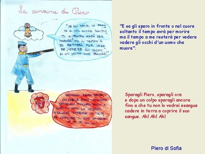 "E se gli sparo in fronte o nel cuore soltanto il tempo avrà per "E se gli sparo in fronte o nel cuore soltanto il tempo avrà per