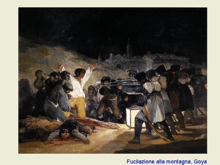 Fucilazione alla montagna, Goya Fucilazione alla montagna, Goya