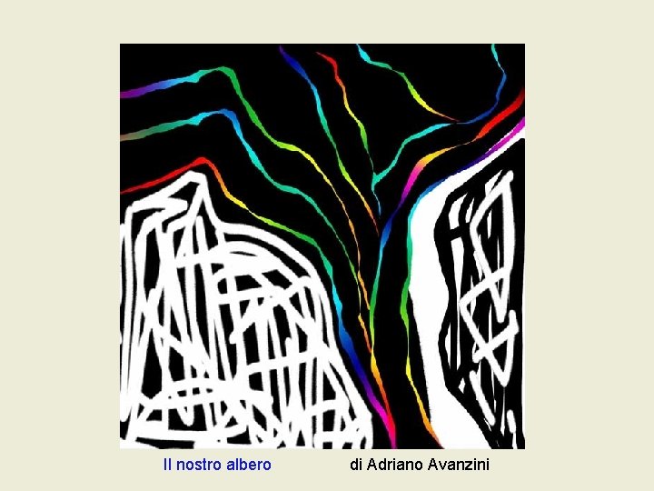 Il nostro albero di Adriano Avanzini Il nostro albero di Adriano Avanzini