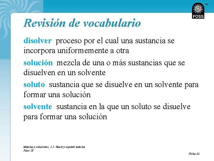 TM Revisión de vocabulario disolver proceso por el cual una sustancia se incorpora uniformemente