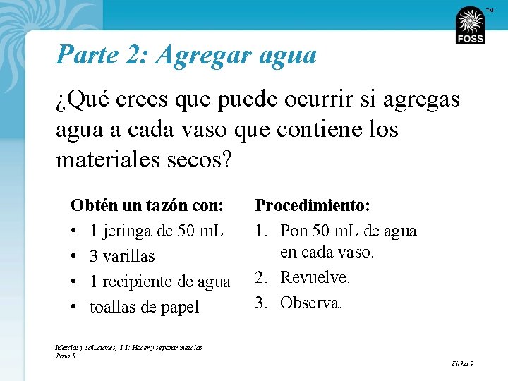TM Parte 2: Agregar agua ¿Qué crees que puede ocurrir si agregas agua a