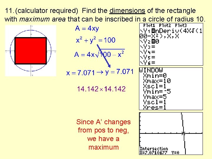 11. (calculator required) Find the dimensions of the rectangle with maximum area that can