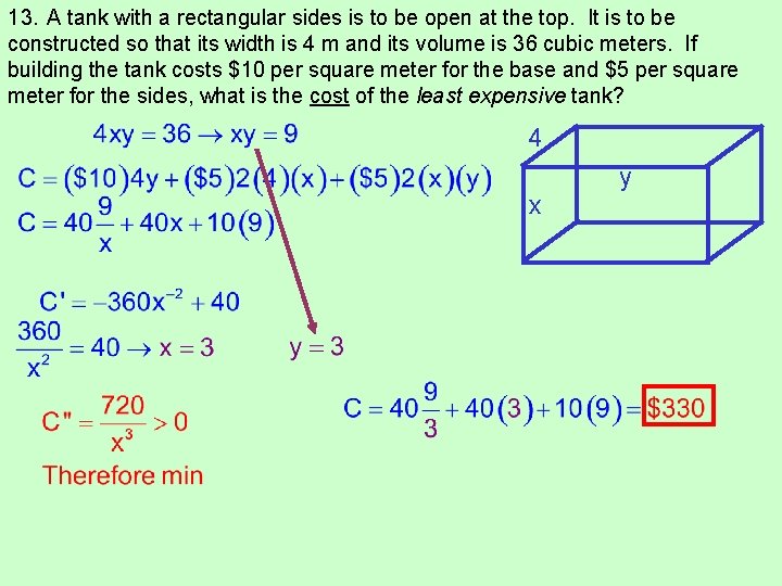 13. A tank with a rectangular sides is to be open at the top.