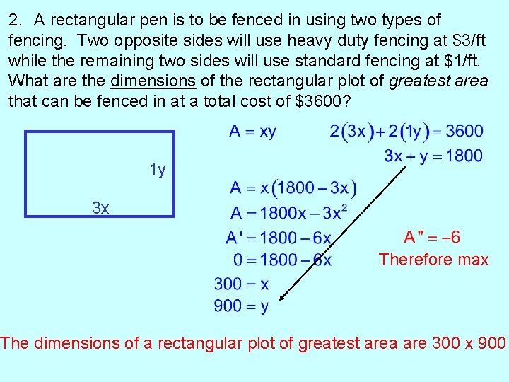 2. A rectangular pen is to be fenced in using two types of fencing.
