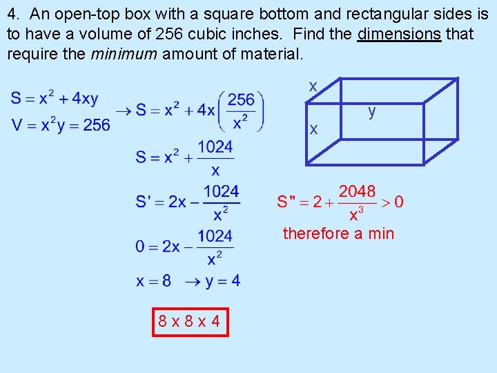 4. An open-top box with a square bottom and rectangular sides is to have