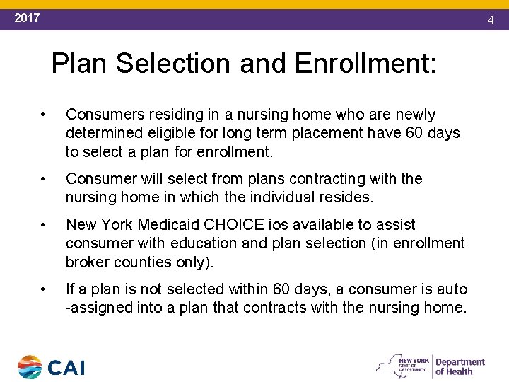 2017 4 Plan Selection and Enrollment: • Consumers residing in a nursing home who