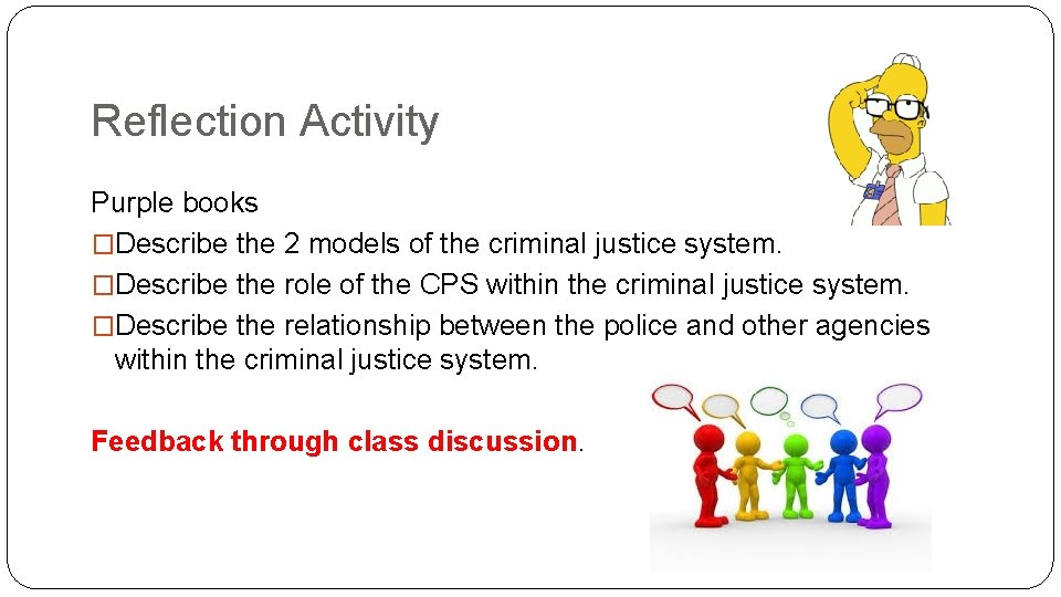 Reflection Activity Purple books �Describe the 2 models of the criminal justice system. �Describe