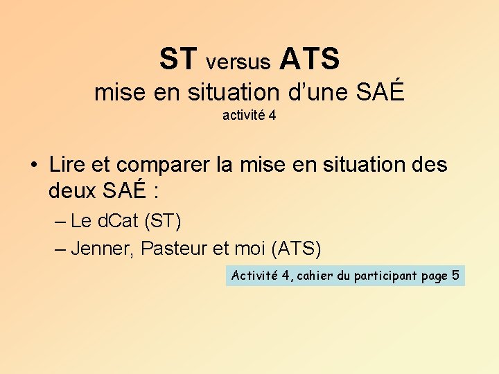 ST versus ATS mise en situation d’une SAÉ activité 4 • Lire et comparer