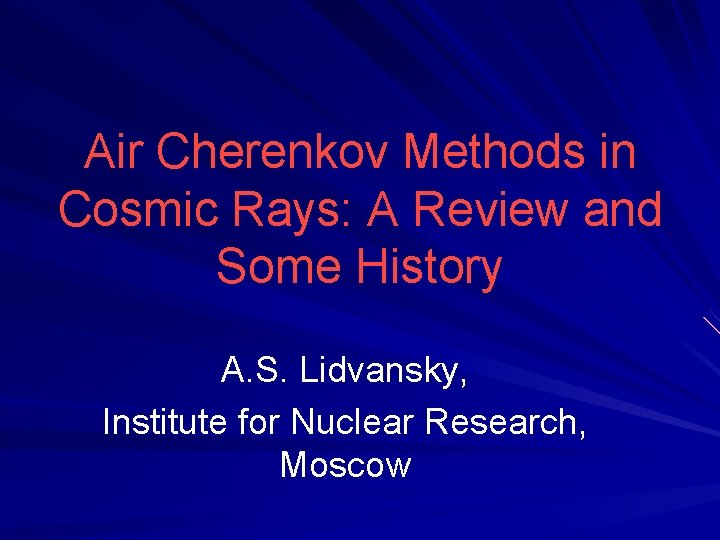 Air Cherenkov Methods in Cosmic Rays: A Review and Some History A. S. Lidvansky,