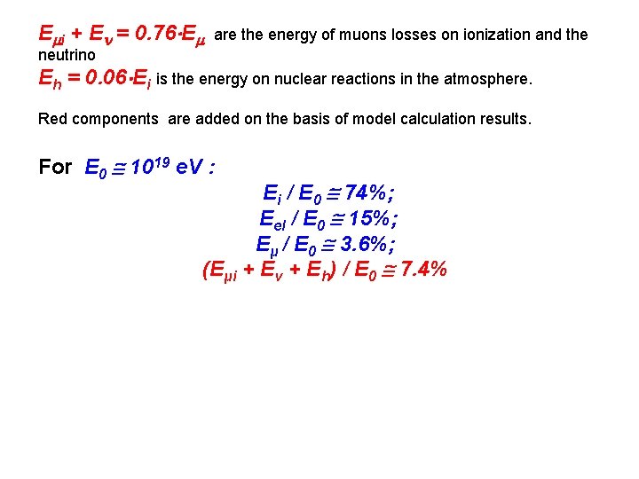E i + E = 0. 76 E are the energy of muons losses