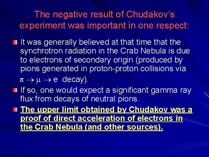 The negative result of Chudakov’s experiment was important in one respect: It was generally