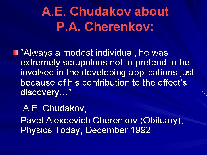 A. E. Chudakov about P. A. Cherenkov: “Always a modest individual, he was extremely