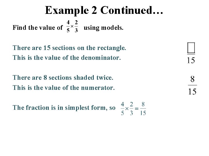 Example 2 Continued… Find the value of using models. There are 15 sections on