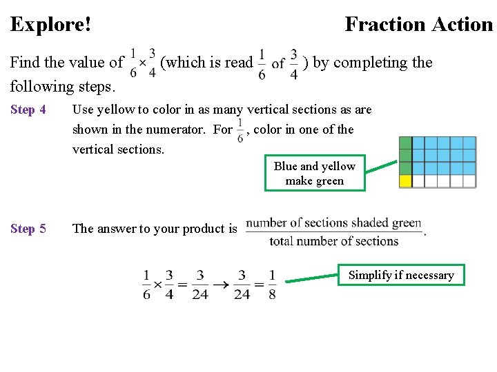 Explore! Find the value of following steps. Step 4 Fraction Action (which is read