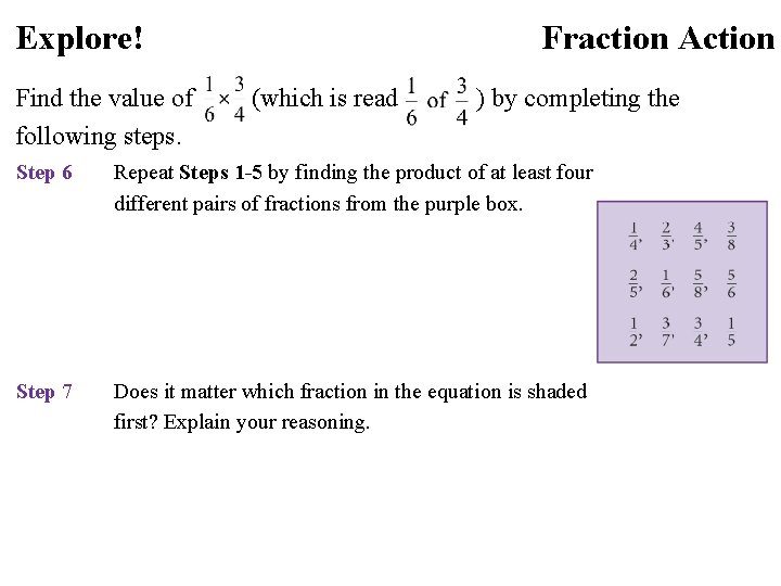 Explore! Find the value of following steps. Fraction Action (which is read ) by