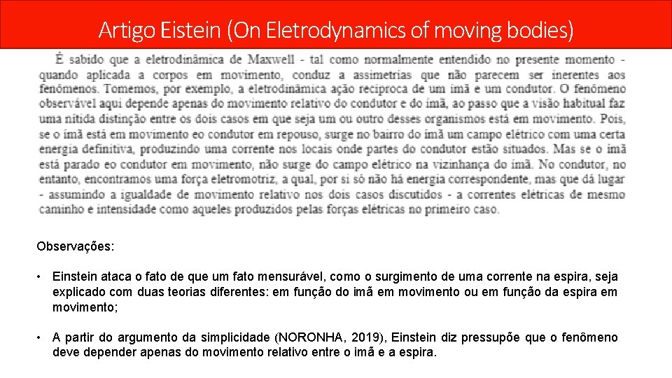 Artigo Eistein (On Eletrodynamics of moving bodies) Observações: • Einstein ataca o fato de