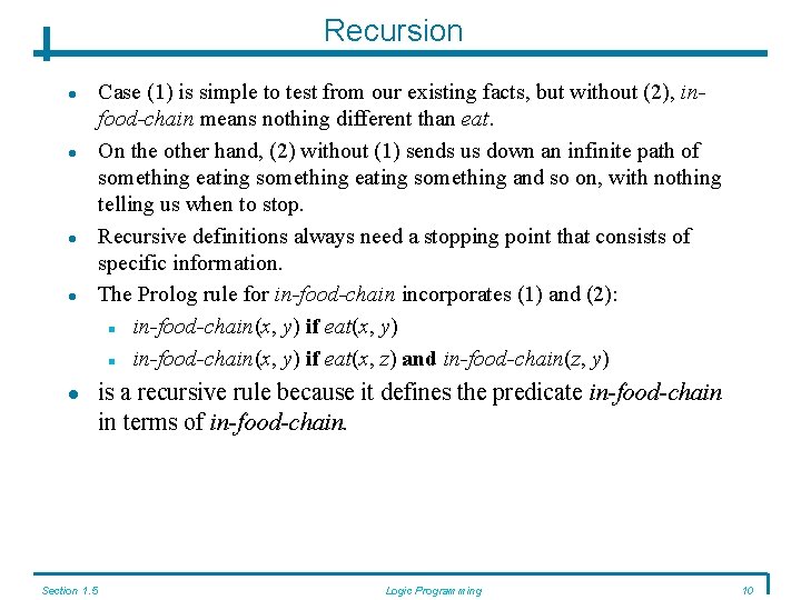 Recursion Section 1. 5 Case (1) is simple to test from our existing facts,