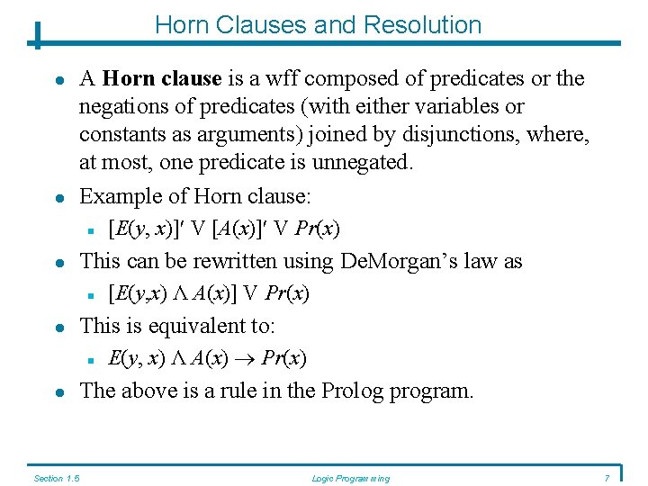 Horn Clauses and Resolution A Horn clause is a wff composed of predicates or