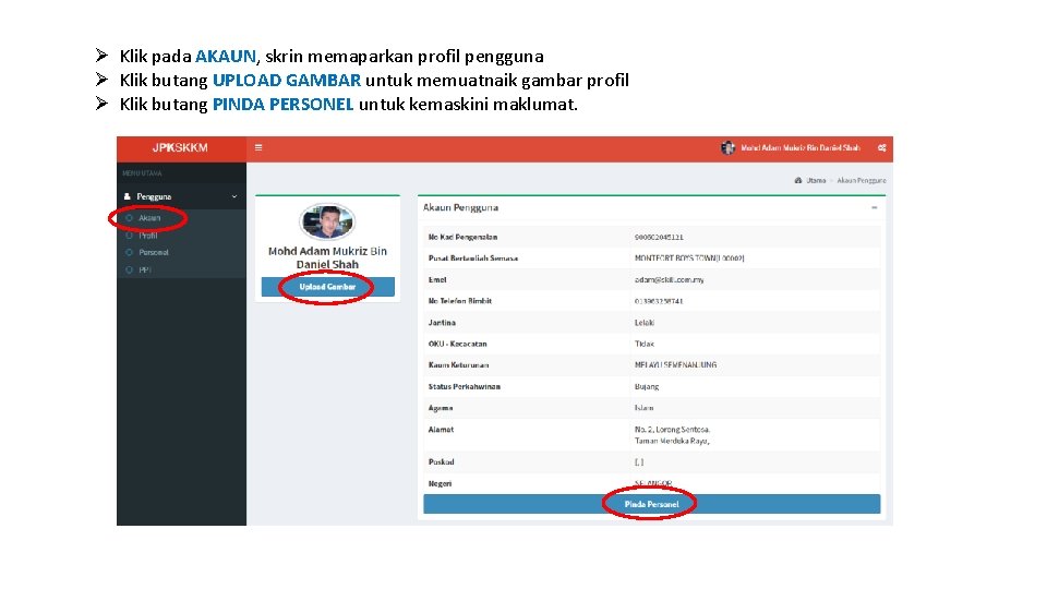 Ø Klik pada AKAUN, skrin memaparkan profil pengguna Ø Klik butang UPLOAD GAMBAR untuk