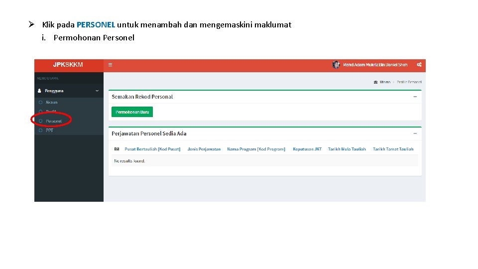 Ø Klik pada PERSONEL untuk menambah dan mengemaskini maklumat i. Permohonan Personel 