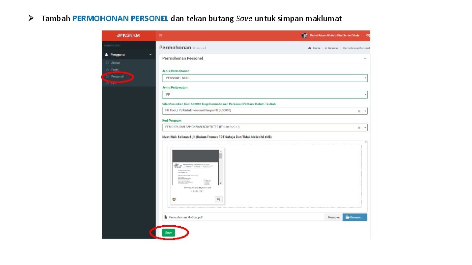 Ø Tambah PERMOHONAN PERSONEL dan tekan butang Save untuk simpan maklumat 