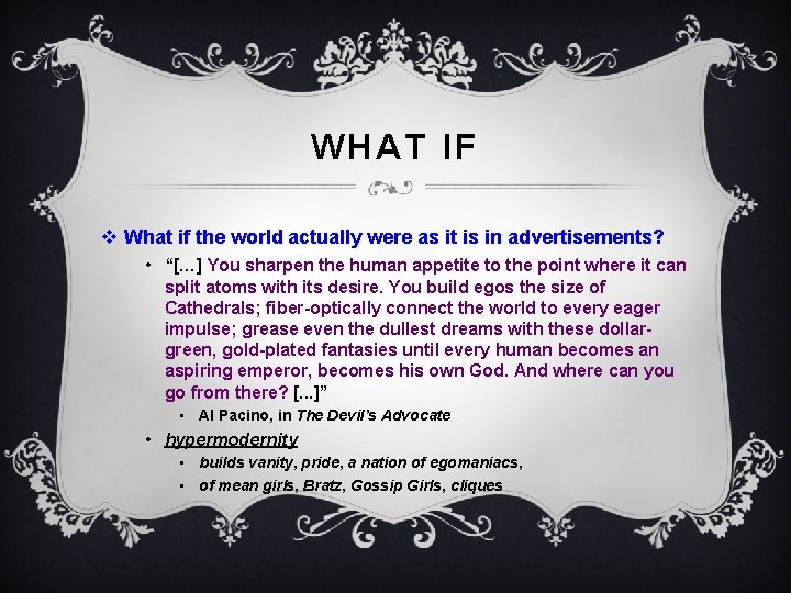 WHAT IF v What if the world actually were as it is in advertisements?