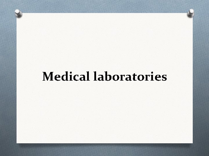 Medical laboratories 