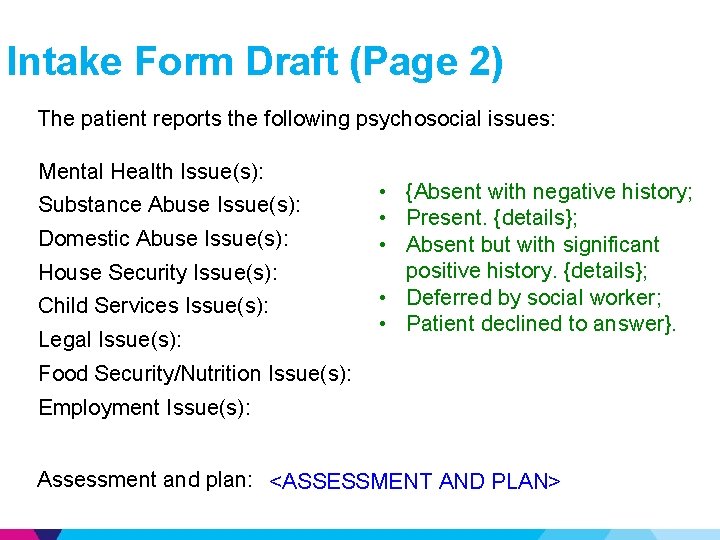 Intake Form Draft (Page 2) The patient reports the following psychosocial issues: Mental Health