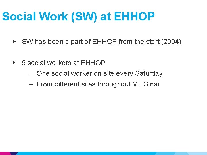 Social Work (SW) at EHHOP ▶ SW has been a part of EHHOP from
