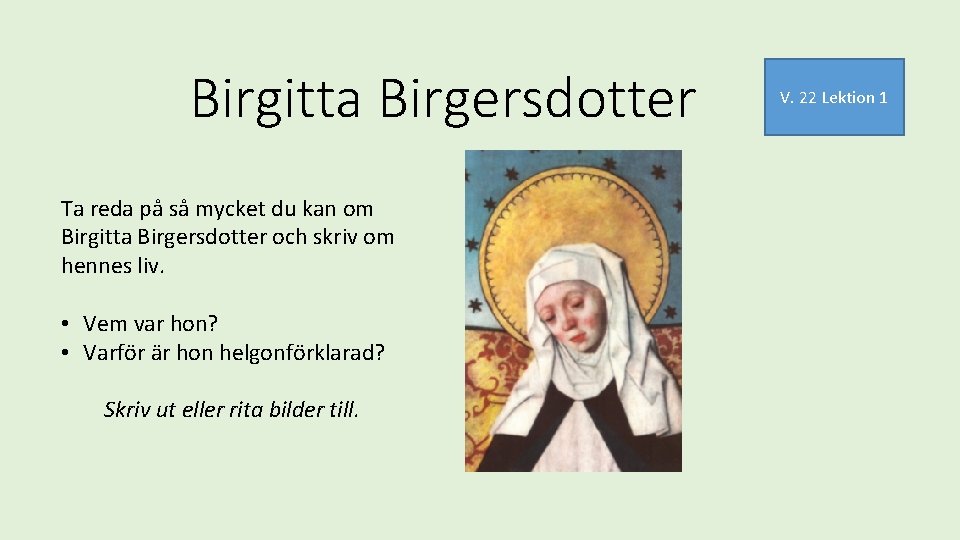 Birgitta Birgersdotter Ta reda på så mycket du kan om Birgitta Birgersdotter och skriv