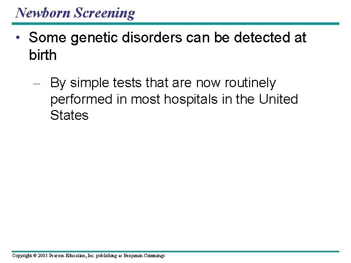 Newborn Screening • Some genetic disorders can be detected at birth – By simple Newborn Screening • Some genetic disorders can be detected at birth – By simple