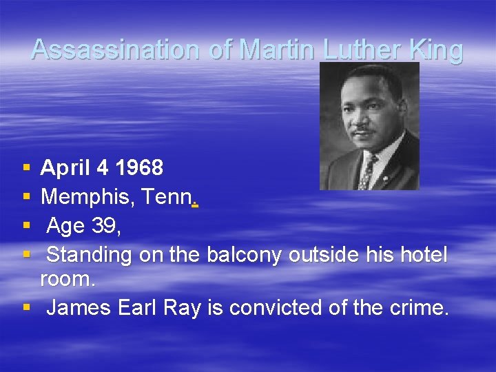 Assassination of Martin Luther King § § April 4 1968 Memphis, Tenn. Age 39,