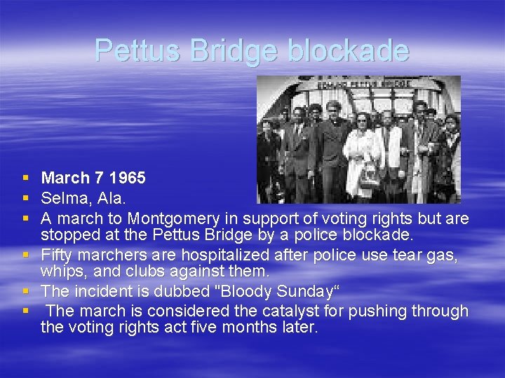 Pettus Bridge blockade § § § March 7 1965 Selma, Ala. A march to