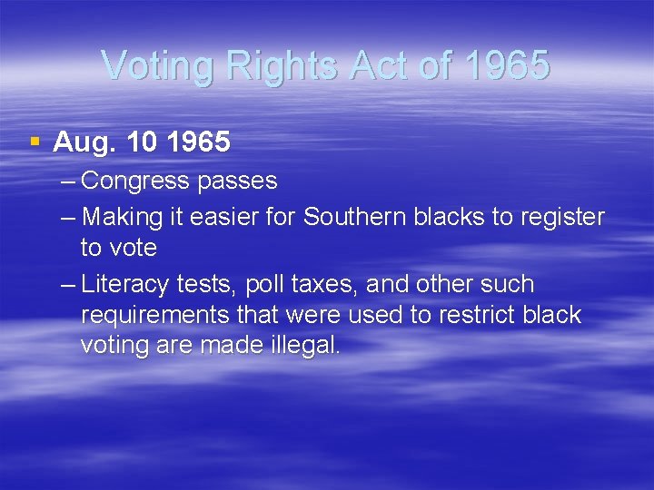 Voting Rights Act of 1965 § Aug. 10 1965 – Congress passes – Making