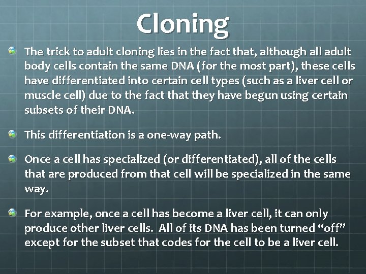 Cloning The trick to adult cloning lies in the fact that, although all adult Cloning The trick to adult cloning lies in the fact that, although all adult
