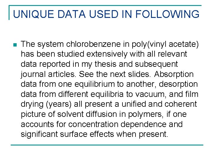 UNIQUE DATA USED IN FOLLOWING n The system chlorobenzene in poly(vinyl acetate) has been