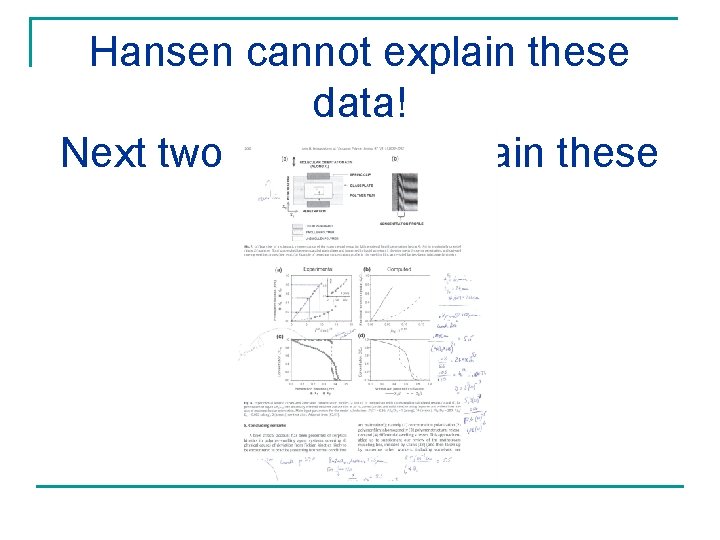 Hansen cannot explain these data! Next two slides do explain these data 