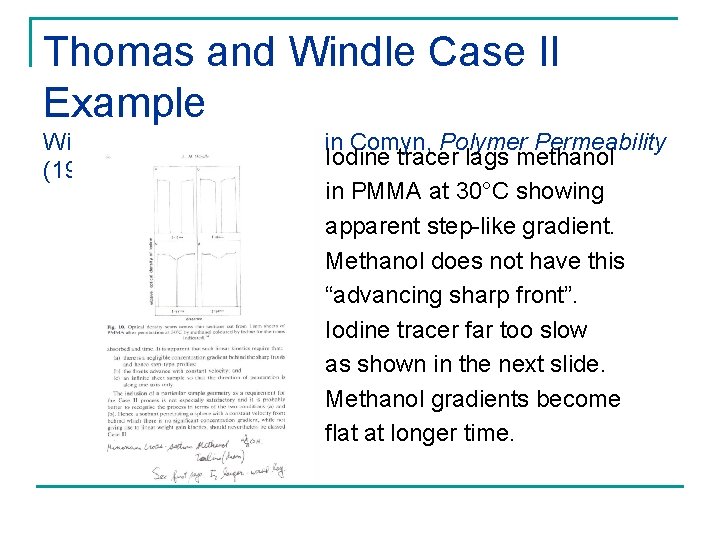 Thomas and Windle Case II Example Windle, “Case II Sorption” in Comyn, Polymer Permeability