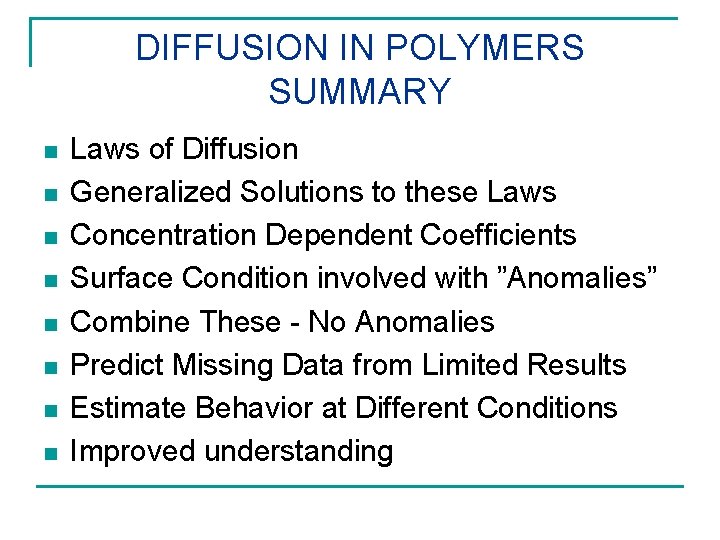 DIFFUSION IN POLYMERS SUMMARY n n n n Laws of Diffusion Generalized Solutions to
