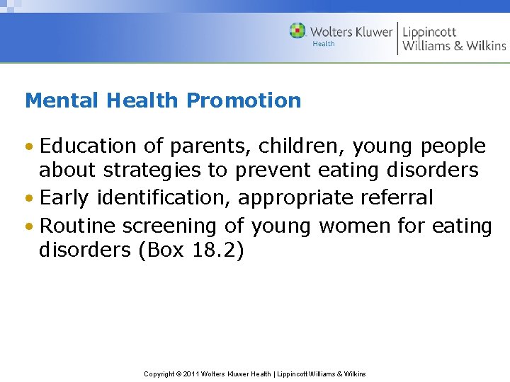 Mental Health Promotion • Education of parents, children, young people about strategies to prevent