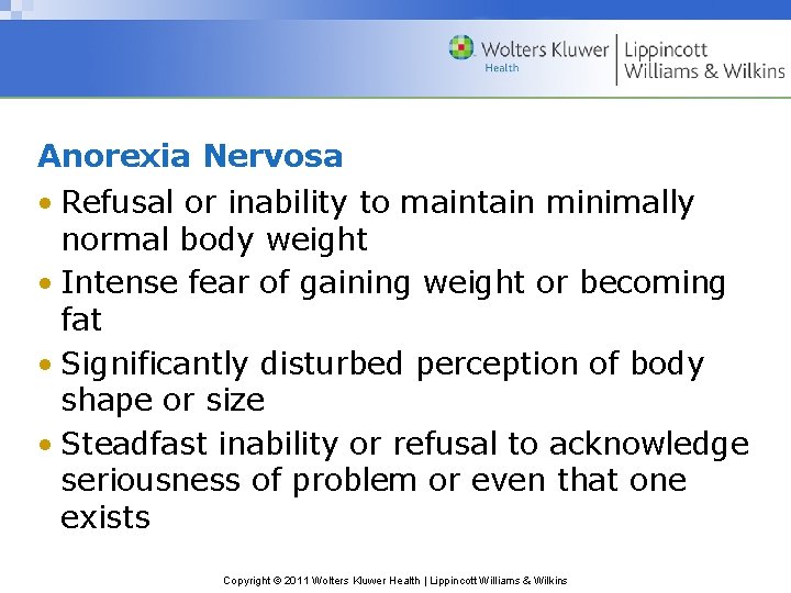 Anorexia Nervosa • Refusal or inability to maintain minimally normal body weight • Intense