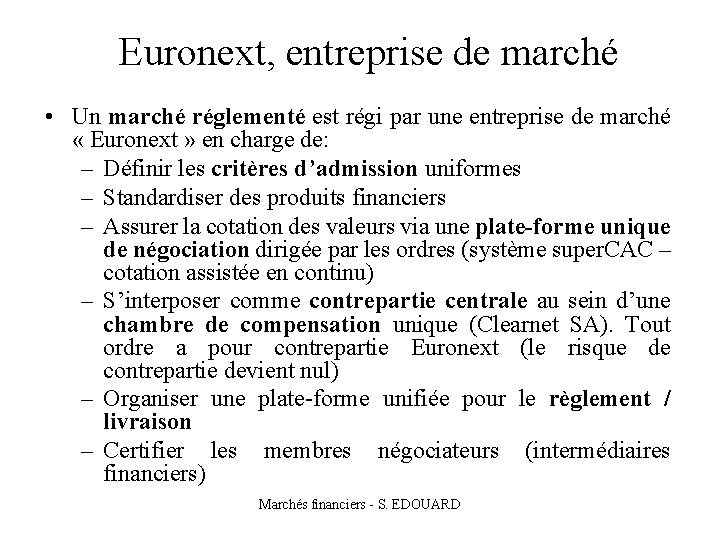 Euronext, entreprise de marché • Un marché réglementé est régi par une entreprise de