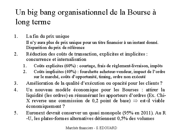 Un big bang organisationnel de la Bourse à long terme 1. La fin du