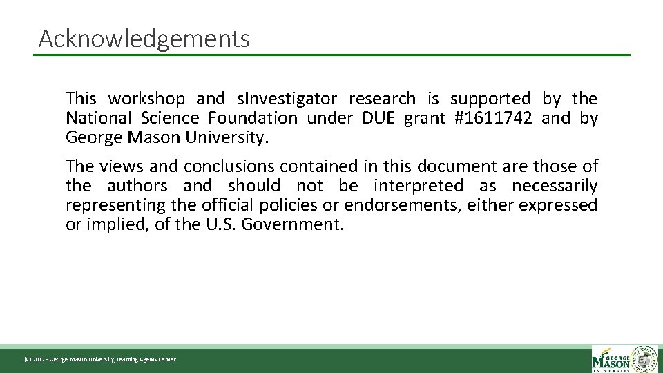 Acknowledgements This workshop and s. Investigator research is supported by the National Science Foundation